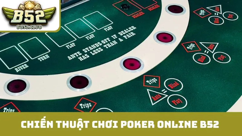 Chiến thuật chơi poker online B52 dành cho tân thủ