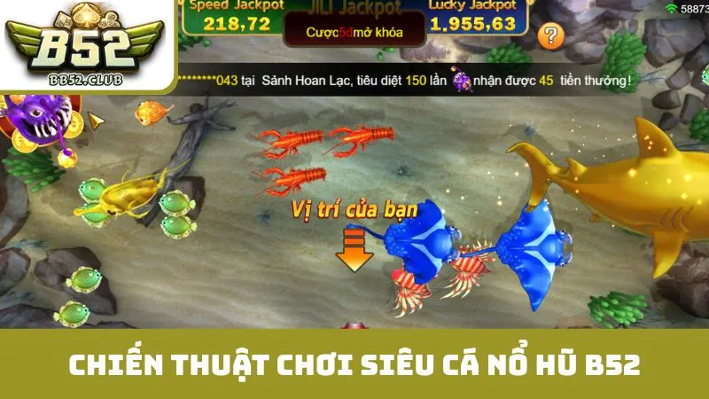 Chiến thuật săn cá hiệu quả trong siêu cá nổ hũ B52