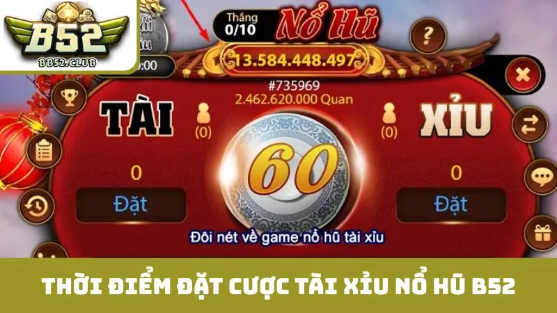 Thời điểm vàng để đặt cược tài xỉu nổ hũ B52