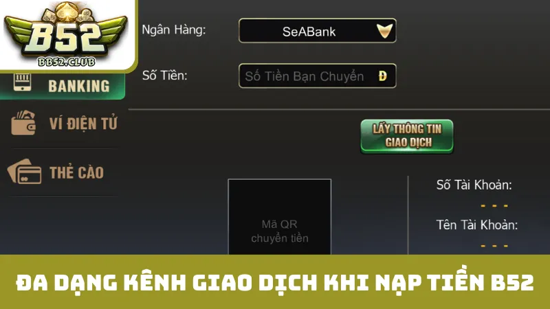 Đa dạng kênh giao dịch khi nạp tiền B52