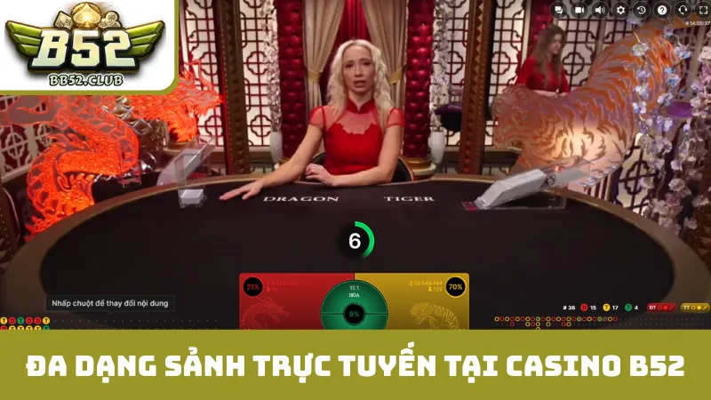 Đa dạng sảnh trực tuyến tại casino B52