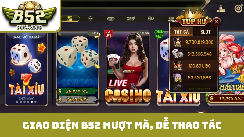 Giao diện B52 mượt mà, dễ thao tác