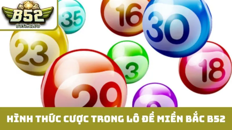 Đa dạng hình thức cược trong lô đề miền Bắc B52