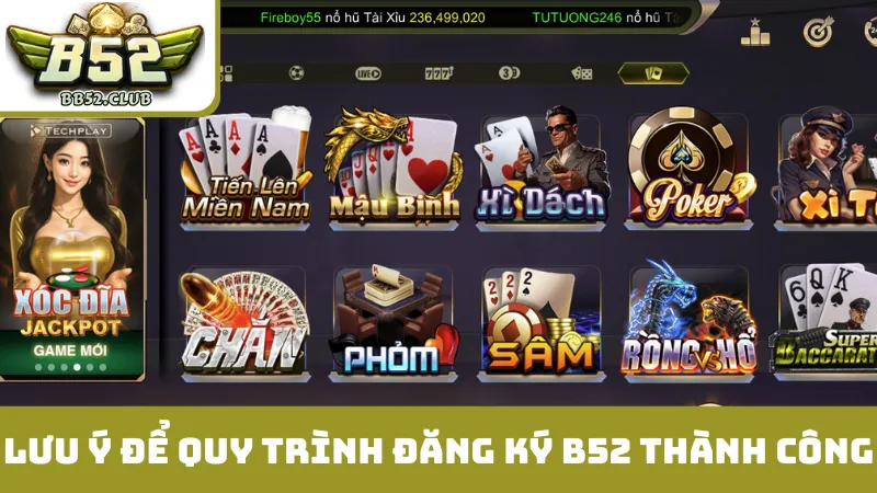 Lưu ý để quy trình đăng ký B52 thành công