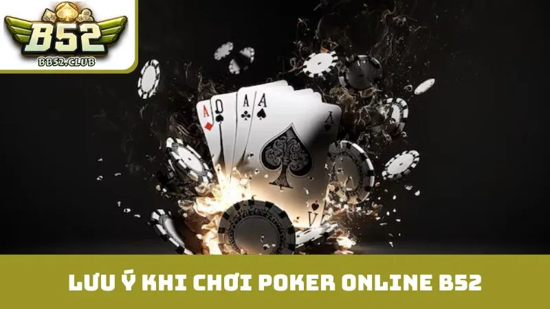 Những lưu ý quan trọng khi chơi poker online b52