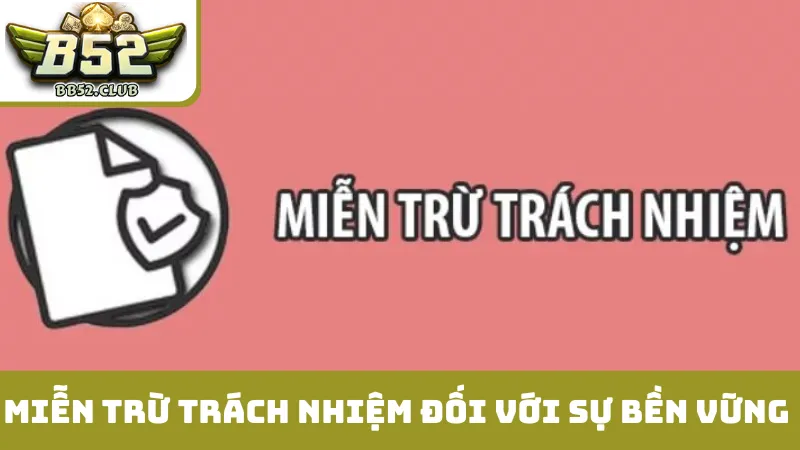 Miễn trừ trách nhiệm đối với sự bền vững của cổng game