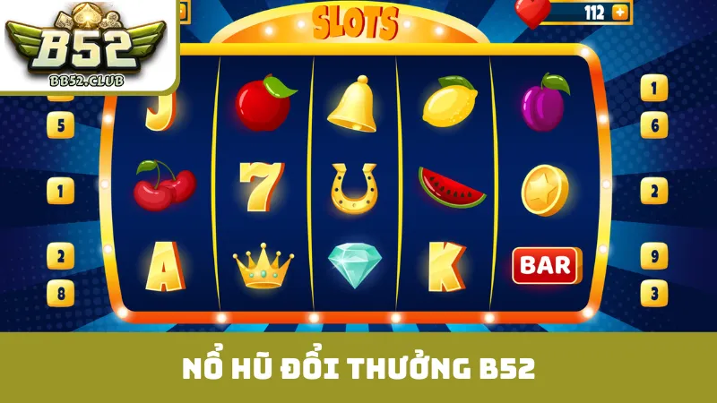 nổ hũ đổi thưởng B52