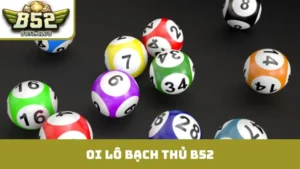 soi lô bạch thủ B52