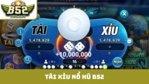 tài xỉu nổ hũ B52