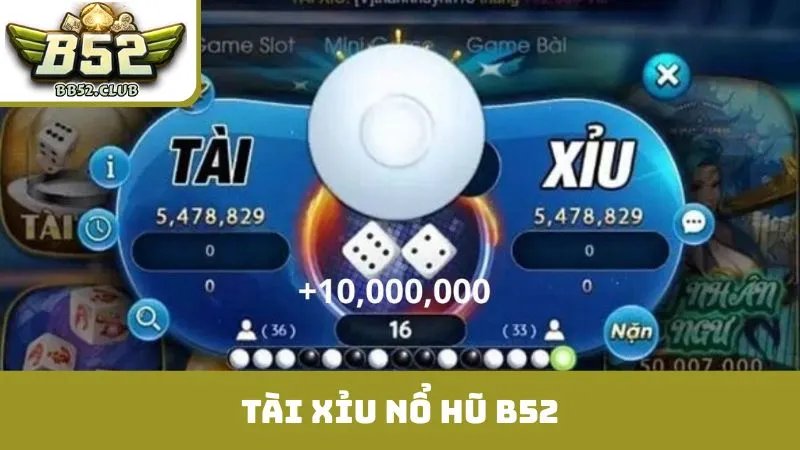tài xỉu nổ hũ B52
