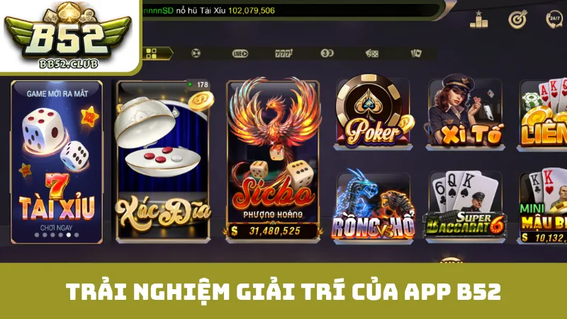 Trải nghiệm giải trí tuyệt vời của app B52