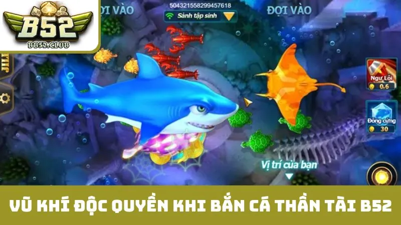 Các loại vũ khí độc quyền khi bắn cá thần tài B52